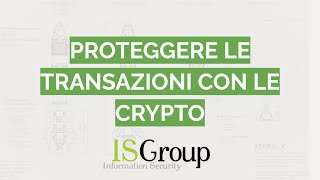 Proteggere le Transazioni con Criptovalute Sicurezza nei Pagamenti Digitali con ISGroup [upl. by Cowley]