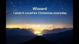 Wizzard  I wish it could be Christmas everyday 1 HOUR LOOP [upl. by Seward]