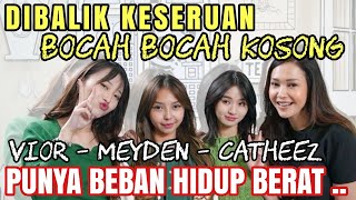 SEDIH CURHATAN MEYDEN amp CATHEEZ  BEBAN HIDUP BERAT  MAIA HERAN LIAT KELAKUAN BOCAH BOCAH KOSONG [upl. by Frieder]