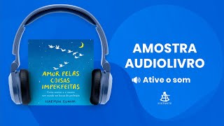 Amor pelas coisas imperfeitas  Amostra  Editora Sextante Audiolivro [upl. by Puff115]