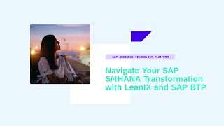 Navigate Your SAP S4HANA Transformation with LeanIX and SAP BTP  XP126v [upl. by Itsyrc795]