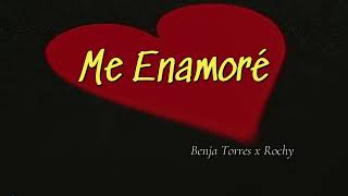 Benja Torres x Rochy  Me Enamoré  LETRA  LYRICS [upl. by Eicirtap872]