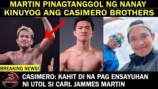 Martin Pinagtanggol Ng Nanay KINUY0G Ang CASIMERO Brothers Alas Di Na Need Pag Ensayuhan Si Martin [upl. by Afaw232]