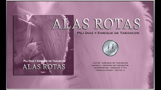 ALAS ROTAS Pili Diaz y Enrique de Tarancon [upl. by Arded]