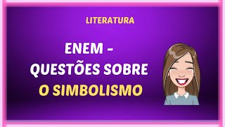 ENEM  Questões sobre o Simbolismo [upl. by Ramuk]