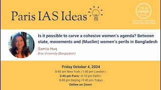 Samia HUQ  Paris IAS Ideas  Is it possible to carve a cohesive women’s agenda [upl. by Karub]