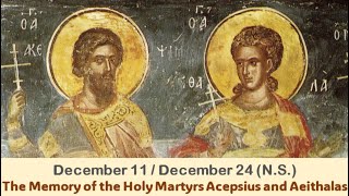 The Lives of Saints December 1124 NS The Memory of the Holy Martyrs Acepsius and Aeithalas [upl. by Jakob]