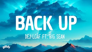 DeJ Loaf ft Big Sean  Back Up Lyrics [upl. by Hterrag20]