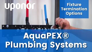 Fixture Termination Options for Uponor AquaPEX® Plumbing Systems [upl. by Ariew140]