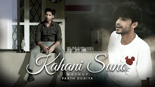 Kahani Suno Mashup  Parth Dodiya  Kaifi Khalil Arijit Singh  Sad Love Song 2023 [upl. by Queri69]