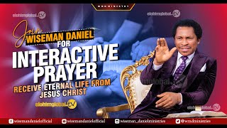 JOIN WISEMAN DANIEL FOR INTERACTIVE PRAYER RECEIVE ETERNAL LIFE FROM JESUS CHRIST [upl. by Tristas]