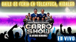 💢INTERNACIONAL CARRO SHOW DE ANTONIO HERNÁNDEZ PachangueandoEnvivo [upl. by Osner]