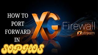 HOW TO PORT FORWARDING IN SOPHOS XG FIREWALL IN EASY WAY  IT PROBLEM SOLVER [upl. by Humphrey338]