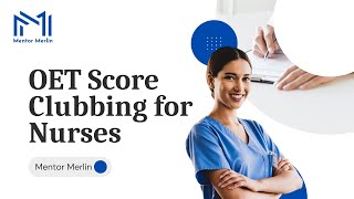 OET Score Clubbing for Nurses  Mentor Merlin [upl. by Jenness]