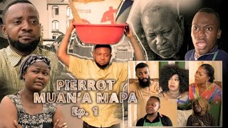 FILM CONGOLAIS quot PIERROT MUANA MAPA quot EP 1 [upl. by Sheff482]