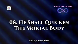 He Shall Quicken The Mortal Body  9th April 2024  S Sekou Abodunrin [upl. by Libove]