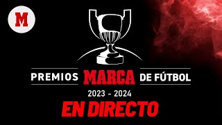 EN DIRECTO  Gala de los Premios MARCA del fútbol español 20232024 en vivo [upl. by Windsor594]