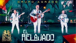 Grupo Agrado  El Relajado En Vivo [upl. by Enoval]