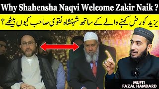 Allama Shahenshah Naqvi Nay DR Zakir Naik Ko Welcome Q Kiya  Mufti Fazal Hamdard [upl. by Hawk]