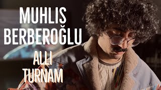 Muhlis Berberoğlu  Allı Turnam [upl. by Naleag]