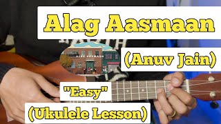 Alag Aasmaan  Anuv Jain  Ukulele Lesson  Easy Chords [upl. by Richmond]