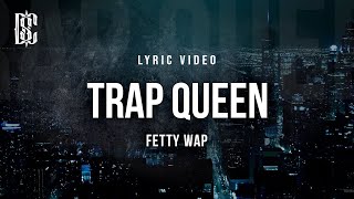 Trap Queen  Fetty Wap  Lyric Video [upl. by Aseneg]