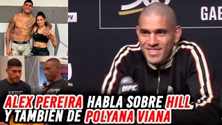 Alex Pereira habla de Jamahal Hill y también de Polyana Viana [upl. by Rybma]