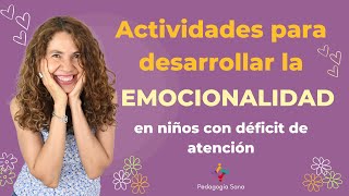 ACTIVIDADES PARA EL DESARROLLO EMOCIONAL DE LOS NIÑOS CON DÉFICIT DE ATENCIÓN [upl. by Wilt476]