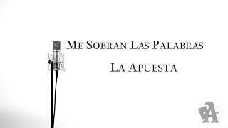 La Apuesta  Me Sobran Las Palabras [upl. by Suoirrad]