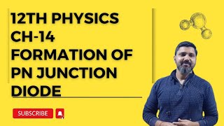 12th physics ch14 formation of pn Junction Diode [upl. by Oneg]