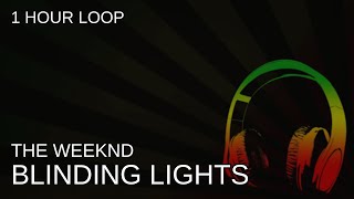 The Weeknd  Blinding Lights  1 Hour Loop [upl. by Alurta820]