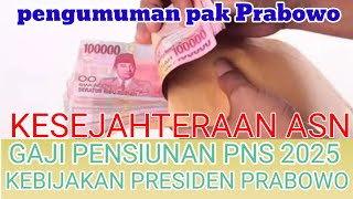 PENGUMUMAN BAPAK PRABOWO GAJI PNS DAN PENSIUNAN 2025 [upl. by Assir171]