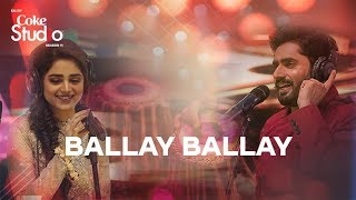 Coke Studio Season 11 Ballay Ballay Abrar Ul Haq and Aima Baig [upl. by Gilbertson66]