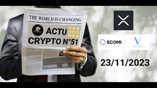 Actu crypto n°51 Vechain VEVE ECOMI Ripple XRP  Actu crypto générale et géopolitique [upl. by Lemraj]