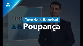 Tutoriais Banrisul Poupança [upl. by Fiore]