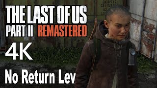 The Last of Us 2 Remastered No Return Lev Gameplay 4K No Commentary [upl. by Otecina]