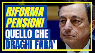 RIFORMA PENSIONI 2022 QUELLO CHE DRAGHI FARA ULTIME NOTIZIE RIFORMA PENSIONI DRAGHI 2022 [upl. by Hulen813]