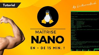 Tuto Linux  Maîtrisez l’éditeur Nano en  de 15 Min  Un vrai couteau suisse pour admin [upl. by Elamaj]