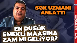 SSK BağKur En Düşük Emekli Maaşına Zam Gelecek mi SGK Uzmanı Tek Tek Anlattı [upl. by Ingeborg]