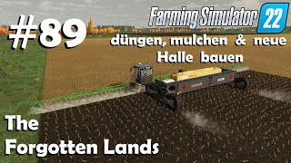 LS22 The Forgotten Lands 89 Felder düngen mulchen amp neue große Halle bauen  Farming Simulator 22 [upl. by Hiltner3]