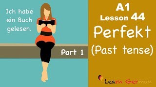 Learn German  Perfekt  Past tense  Part 1  German for beginners  A1  Lesson 44 [upl. by Albright187]