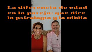 La diferencia de edad en la pareja que dice la psicología y la Biblia [upl. by Adnola]