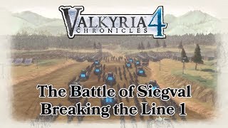 Valkyria Chronicles 4  Ch 4 The Battle of Siegval – Breaking the Line 1 A Rank [upl. by Tnek]