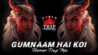 Gumnaam Hai Koi Horror Trap Mix  DJ DK amp Black Beatz  New Trending Reels Music  Trap Maharaja [upl. by Hermie]