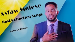 Asfaw Melese Amazing Collection Songs [upl. by Gherardo957]