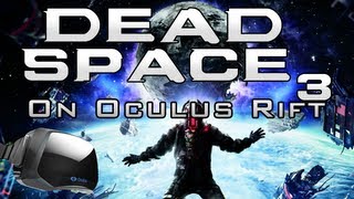 Dead Space 3 on Oculus Rift Gameplay amp Opinions [upl. by Yenots815]