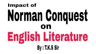 Impact of Norman Conquest on English Literature and Language  TKS Sir [upl. by Gavan]