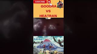 GOODRA VS HEATRAN  Pokemon Legends Arceus SHORTS [upl. by Nyliret]