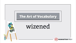 The Art of Vocabulary Wizened  GRE Vocab [upl. by Stretch]