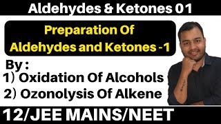 12 Chap 11  Aldehydes amp Ketones 01  Methods of Preparation of Aldehydes and Ketones JEENEET [upl. by Atikan]